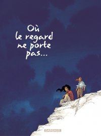 Où le regard ne porte pas T.2