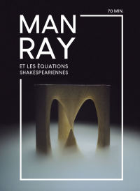 Man Ray et les équations shakespeariennes