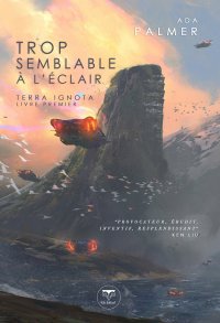 Trop semblable à l'éclair | Terra Ignota T.1